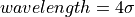 wavelength=4\sigma
